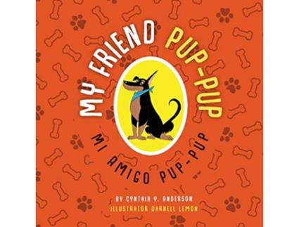 Livro My Friend PupPup Mi Amigo PupPup de Cynthia Y Anderson (Inglês)