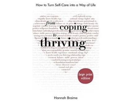 Livro From Coping to Thriving Large Print How to Turn SelfCare Into a Way of Life de Hannah Braime (Inglês)