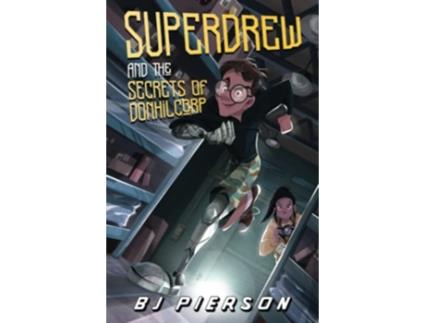 Livro SuperDrew and the Secrets of Donhil Corp de Bj Pierson (Inglês)