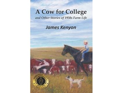 Livro A Cow for College and Other Stories of 1950s Farm Life de James Kenyon (Inglês)