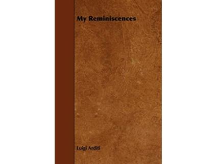 Livro My Reminiscences de Luigi Arditi (Inglês)