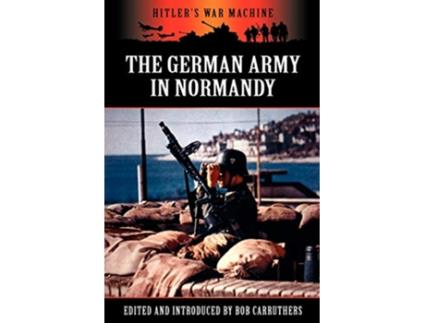 Livro German Army in Normandy de Carruthers e Bob (Inglês)