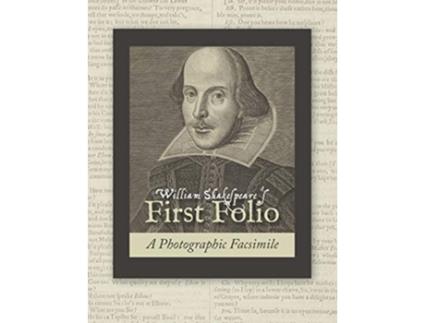 Livro William Shakespeares First Folio A Photographic Facsimile de William Shakespeare (Inglês)