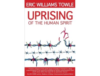 Livro The Uprising of the Human Spirit Eric W Towle (Inglês)