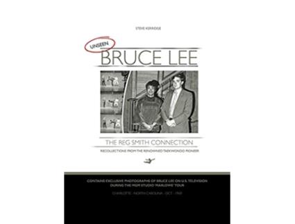 Livro UNSEEN BRUCE LEE The Reg Smith Connection de Steve Kerridge (Inglês)