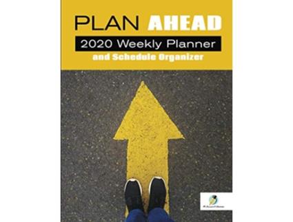 Livro Plan Ahead 2020 Weekly Planner and Schedule Organizer de Journals and Notebooks (Inglês)