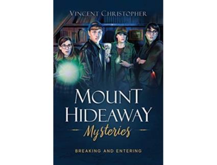 Livro Mount Hideaway Mysteries Breaking and Entering de Vincent Christopher (Inglês)