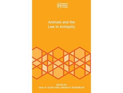 Livro Animals and the Law in Antiquity Brown Judaic Studies 368 de Saul M Olyan e Jordan D Rosenblum (Inglês - Capa Dura)
