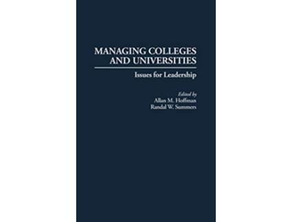 Livro Managing Colleges and Universities Issues for Leadership de Allan M Hoffman Randal W Summers (Inglês)
