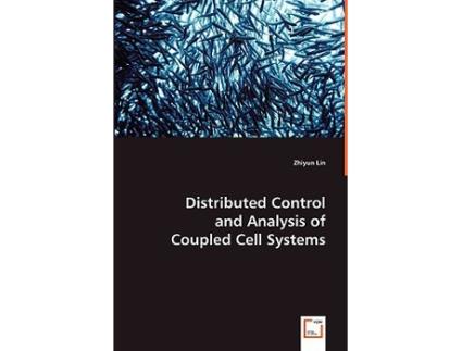 Livro Distributed Control and Analysis of Coupled Cell Systems de Zhiyun Lin Bruce Francis Manfredi Maggiore (Inglês)