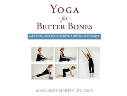Livro Yoga for Better Bones Safe Yoga for People with Osteoporosis de Margaret Martin (Inglês)