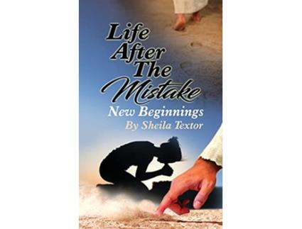 Livro Life after the Mistake New Beginnings de Mrs Sheila D Textor (Inglês)