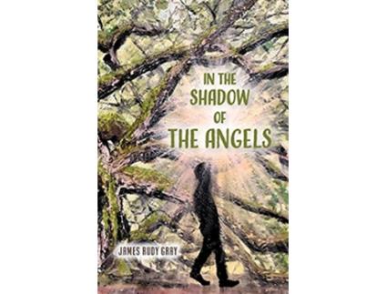 Livro In the Shadow of the Angels de James Rudy Gray (Inglês)