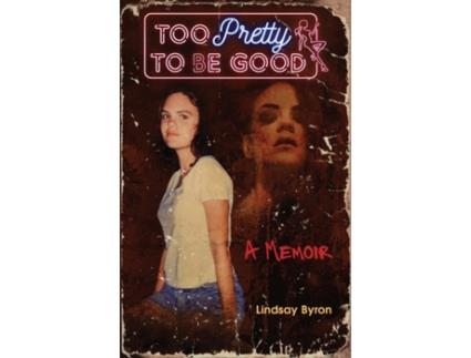 Livro Too Pretty to be Good Lindsay Byron (Inglês)