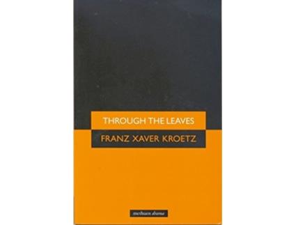 Livro Through The Leaves de Franz Xaver Kroetz (Inglês)