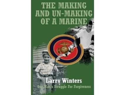 Livro The Making and Unmaking of a Marine de Larry Winters (Inglês)