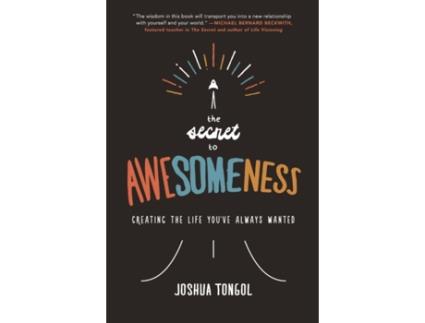 Livro The Secret to Awesomeness: Creating the Life You've Always Wanted Joshua Tongol (Inglês)