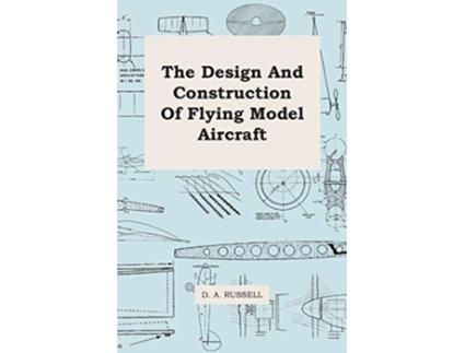 Livro The Design and Construction of Flying Model Aircraft de D A Russell (Inglês)