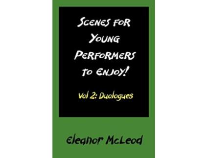 Livro SCENES FOR YOUNG PERFORMERS TO ENJOY Vol II Duologues de Eleanor McLeod (Inglês)