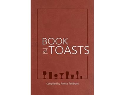 Livro Book of Toasts de Patrice Tenbroek (Inglês)
