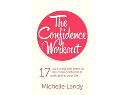 Livro The Confidence Workout de Michelle Landy (Inglês)