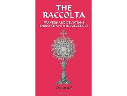 Livro The Raccolta de REV Ph D The Joseph P Christopher REV M a The Rt Charles E Spence REV D D The Rt John Rowan (Inglês)