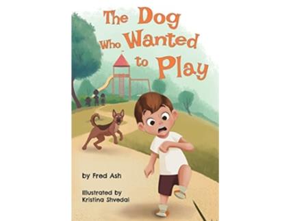 Livro The Dog Who Wanted to Play de Fred Ash (Inglês)