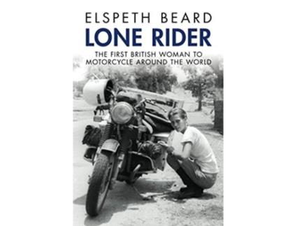 Livro Lone Rider The First British Woman to Motorcycle Around the World de Elspeth Beard (Inglês)