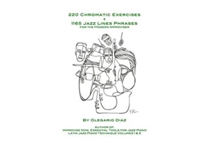 Livro 220 Chromatic Exercises 1165 Jazz Lines Phrases for the Modern Improviser de Olegario Diaz (Inglês)