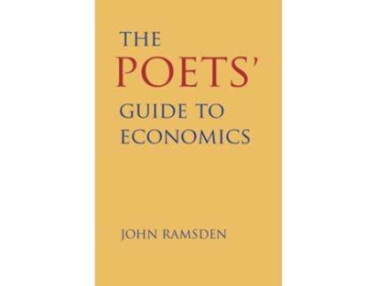Livro The Poets Guide to Economics de John Ramsden (Inglês - Capa Dura)