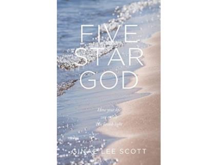 Livro Five Star God How Your Life Can Reflect His Lavish Light de Ginae Lee Scott (Inglês)