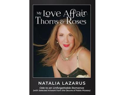 Livro My Love Affair Thorns and Roses de Natalia Lazarus (Inglês)