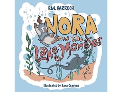Livro Nora and the Lake Monster de D M Darroch (Inglês)