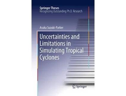 Livro Uncertainties and Limitations in Simulating Tropical Cyclones Springer Theses de Asuka Suzuki-Parker (Inglês)