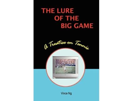Livro The Lure of the Big Game de Vince Ng (Inglês)