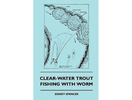 Livro ClearWater Trout Fishing With Worm de Sidney Spencer (Inglês)