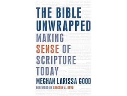Livro The Bible Unwrapped Making Sense of Scripture Today de Meghan Good (Inglês)