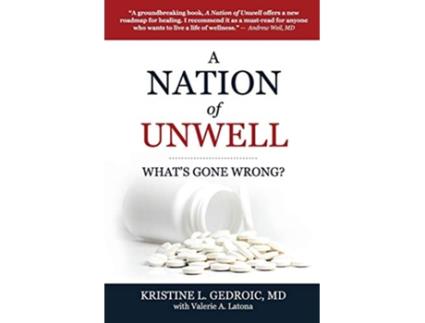 Livro A Nation of Unwell Whats Gone Wrong de Kristine Gedroic MD (Inglês)