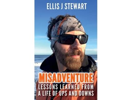 Livro Misadventure Lessons Learned From a Life of Ups and Downs de Ellis J Stewart (Inglês)