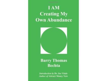 Livro I Am Creating My Own Abundance de Barry Thomas Bechta (Inglês)