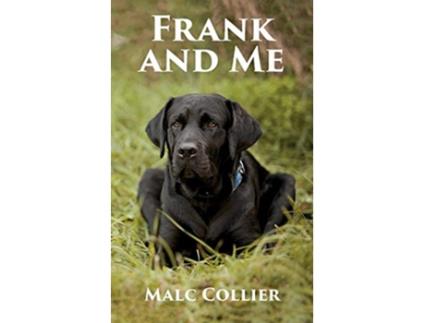 Livro Frank and Me de Malc Collier (Inglês)