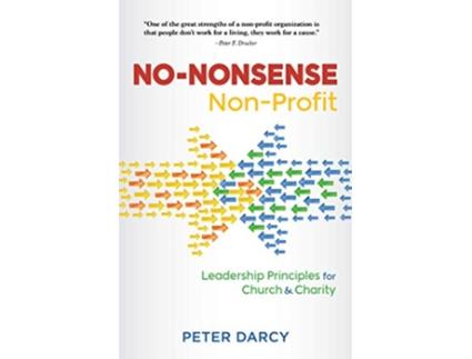 Livro NoNonsense NonProfit Leadership Principles for Church and Charity de Peter Darcy (Inglês)