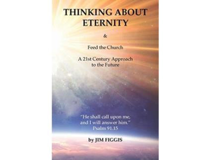 Livro THINKING ABOUT ETERNITY de JIM FIGGIS (Inglês)