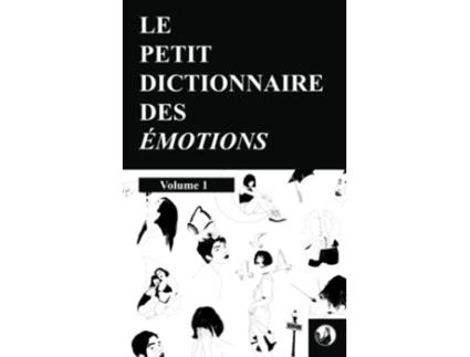 Livro Le petit dictionnaire des émotions Volume 1 French Edition de Camille Trichet (Francês)