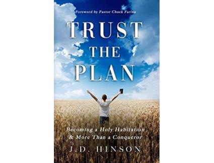 Livro TRUST THE PLAN Becoming a Holy Habitation More Than a Conqueror de J D Hinson (Inglês)