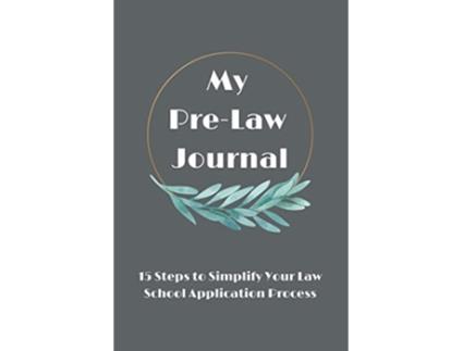 Livro My PreLaw Journal 15 Steps to Simplify your Law School Application Process de Jolene Blackbourn (Inglês)