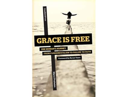 Livro Grace Is Free One Woman’s Journey From Fundamentalism to Failure to Faith de Marci Preheim (Inglês)