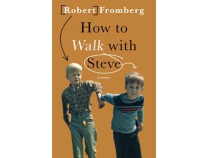 Livro How to Walk with Steve de Robert Fromberg (Inglês)