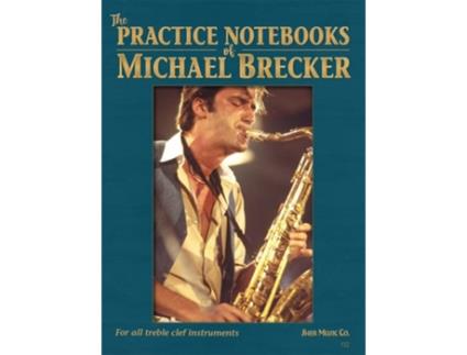 Livro The Practice Notebooks of Michael Brecker de Michael Brecker (Inglês)