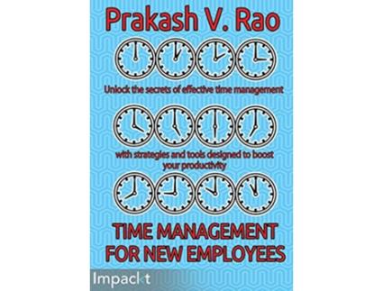 Livro Time Management for New Employees de Prakash V Rao (Inglês)